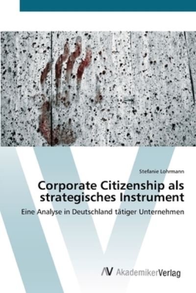 Corporate Citizenship als stra - Lohrmann - Bøger -  - 9783639413038 - 18. maj 2012