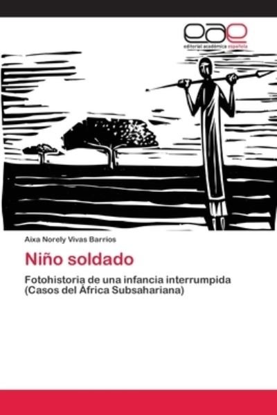 Cover for Aixa Norely Vivas Barrios · Nino soldado (Paperback Bog) (2018)