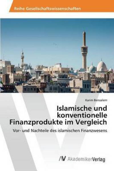 Cover for Bensalem Karim · Islamische Und Konventionelle Finanzprodukte Im Vergleich (Paperback Book) (2015)