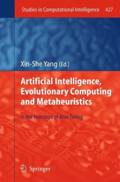 Cover for Xin-she Yang · Artificial Intelligence, Evolutionary Computing and Metaheuristics: In the Footsteps of Alan Turing - Studies in Computational Intelligence (Taschenbuch) [2013 edition] (2014)