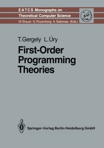 Cover for Tamas Gergely · First-Order Programming Theories - Monographs in Theoretical Computer Science. An EATCS Series (Paperback Book) [Softcover reprint of the original 1st ed. 1991 edition] (2012)