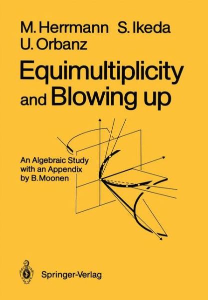 Cover for Manfred Herrmann · Equimultiplicity and Blowing Up (Paperback Book) [Softcover Reprint of the Original 1st Ed. 1988 edition] (2011)