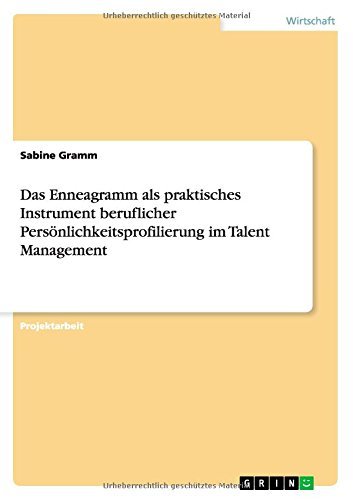Das Enneagramm Als Praktisches Instrument Beruflicher Personlichkeitsprofilierung Im Talent Management - Sabine Gramm - Bücher - GRIN Verlag GmbH - 9783656256038 - 21. August 2012