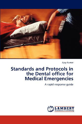 Cover for Ajay Kumar · Standards and Protocols in the Dental Office for Medical Emergencies: a Rapid Response Guide (Paperback Book) (2012)