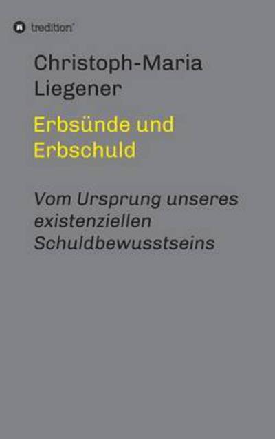 Cover for Christoph-maria Liegener · Erbsunde Und Erbschuld (Gebundenes Buch) (2015)