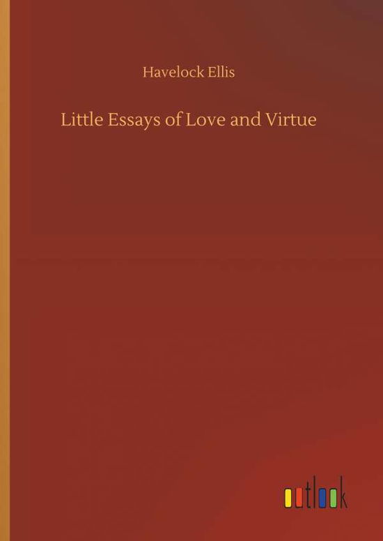 Cover for Ellis · Little Essays of Love and Virtue (Bog) (2019)