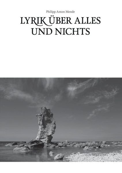 Cover for Philipp Anton Mende · Lyrik Über Alles Und Nichts (Pocketbok) [German edition] (2019)