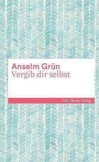 Cover for Grün · Vergib dir selbst (Bog)