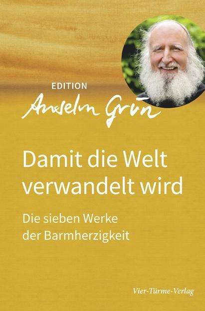 Cover for Anselm GrÃ¼n · Damit Die Welt VerÃ¤ndert Wird (Book)