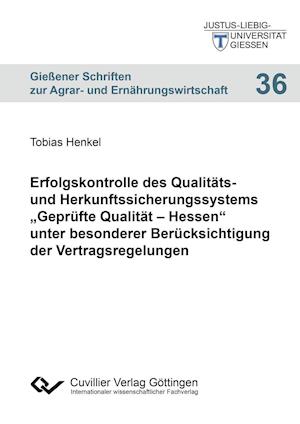 Cover for Tobias Henkel · Erfolgskontrolle des Qualitäts- und Herkunftssicherungssystems &quot;Geprüfte Qualität - Hessen&quot; unter besonderer Berücksichtigung der Vertragsregelungen (Paperback Book) (2017)