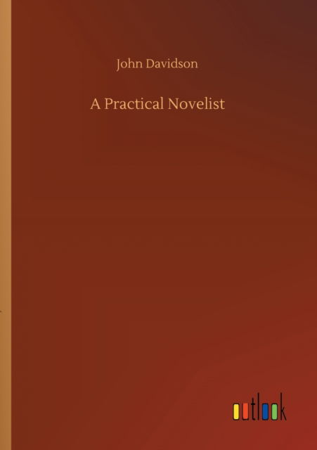 Cover for John Davidson · A Practical Novelist (Paperback Bog) (2020)