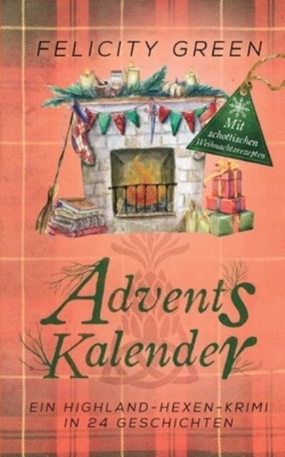 Highland-Hexen-Krimi Adventskalen - Green - Bøker -  - 9783752624038 - 2. november 2020