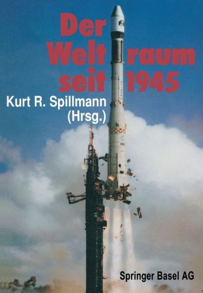 Cover for Spillmann · Der Weltraum Seit 1945 (Paperback Book) [Softcover Reprint of the Original 1st 1988 edition] (1988)