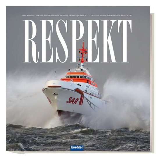 Cover for Peter Neumann · Respekt: 150 Jahre Deutsche Gesellschaft Zur Rettung Schiffbruchiger (Inbunden Bok) (2019)