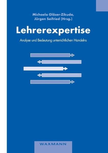 Cover for Michaela Glaser-Zikuda · Lehrerexpertise - Analyse und Bedeutung unterrichtlichen Handelns: Test (Paperback Book) [German edition] (2014)