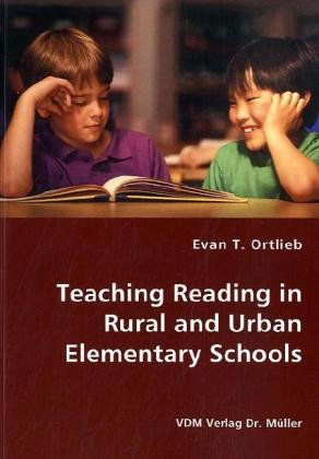 Teaching Reading in Rural and Urban Elementary Schools - Evan T. Ortlieb - Books - VDM Verlag Dr. Mueller e.K. - 9783836436038 - March 17, 2008