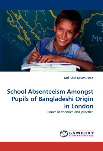 Cover for Md Abul Kalam Azad · School Absenteeism Amongst Pupils of Bangladeshi Origin in London: Issues in Theories and Practice (Paperback Bog) (2010)