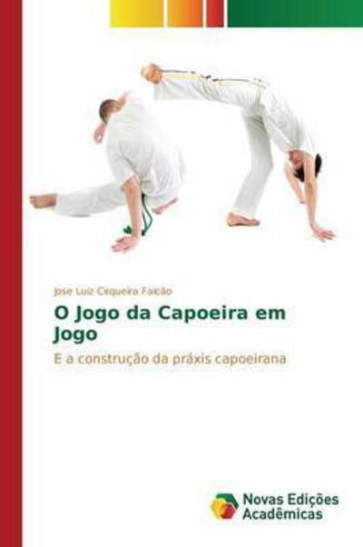 Cover for Falcão · O Jogo da Capoeira em Jogo (Bok) (2015)