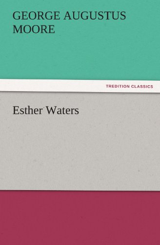 Cover for George Augustus Moore · Esther Waters (Tredition Classics) (Paperback Book) (2011)