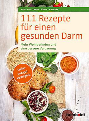 Cover for Dipl. oec. troph. Sonja Carlsson · 111 Rezepte für einen gesunden Darm (Book) (2022)