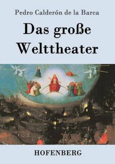 Cover for Pedro Calderon de la Barca · Das grosse Welttheater (Paperback Book) (2016)