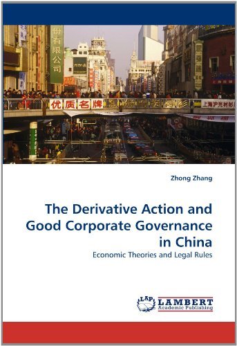 Cover for Zhong Zhang · The Derivative Action and Good Corporate Governance in China: Economic Theories and Legal Rules (Taschenbuch) (2011)