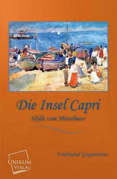 Cover for Ferdinand Gregorovius · Die Insel Capri (Taschenbuch) [German edition] (2013)
