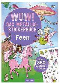 Cover for Wow! Das Metallic-stickerbuch · Wow! Das Metallic-Stickerbuch - Feen (Bok)