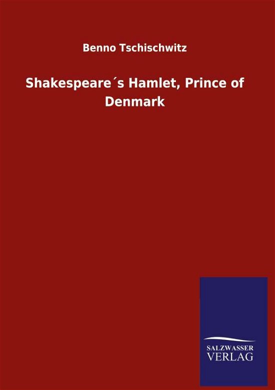 Cover for Benno Tschischwitz · Shakespeares Hamlet, Prince of Denmark (Hardcover Book) (2020)