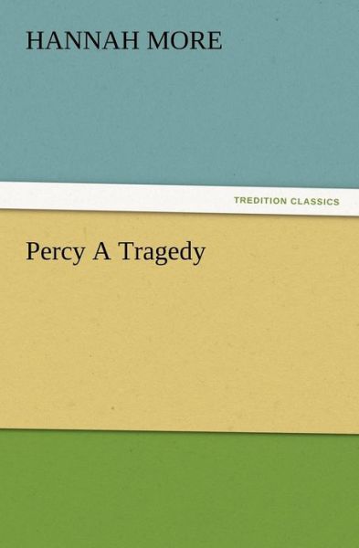 Cover for Hannah More · Percy a Tragedy (Paperback Book) (2012)