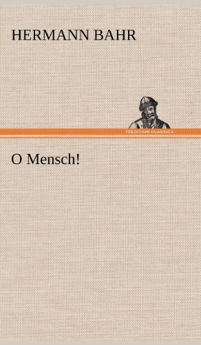 Cover for Hermann Bahr · O Mensch! (Gebundenes Buch) [German edition] (2012)