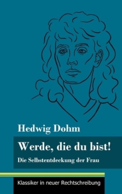 Cover for Hedwig Dohm · Werde, die du bist! (Hardcover Book) (2021)