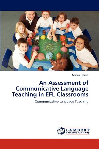 Cover for Admasu Kassa · An Assessment of Communicative Language Teaching in Efl Classrooms (Pocketbok) (2012)