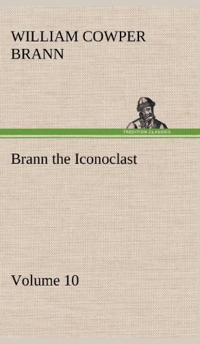 Cover for William Cowper Brann · Brann the Iconoclast - Volume 10 (Gebundenes Buch) (2012)