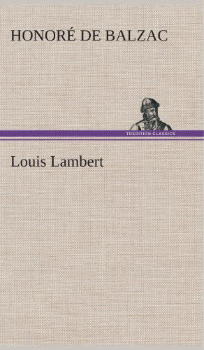 Louis Lambert - Honore De Balzac - Books - TREDITION CLASSICS - 9783849533038 - March 7, 2013