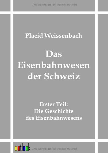 Cover for Placid Weissenbach · Das Eisenbahnwesen Der Schweiz (Paperback Book) [German edition] (2011)