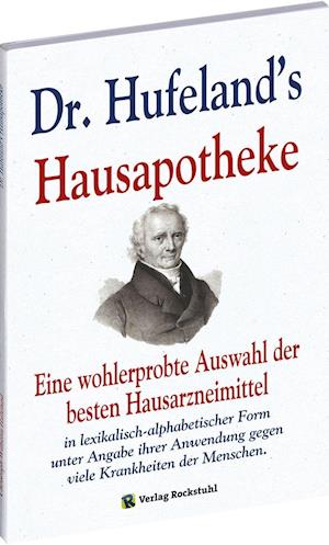 Dr. Hufeland's Hausapotheke - Christoph Wilhelm Hufeland - Books - Rockstuhl Verlag - 9783867775038 - June 1, 2013