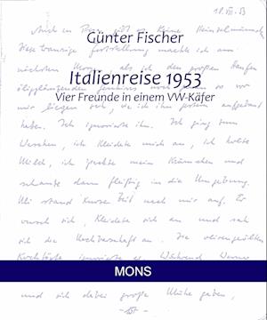 Eine Italienreise 1953 - Günter Fischer - Böcker - Mons Verlag - 9783946368038 - 10 oktober 2024