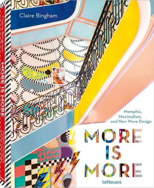 Cover for Claire Bingham · More is More: Memphis, Maximalism, and New Wave Design (Gebundenes Buch) (2019)