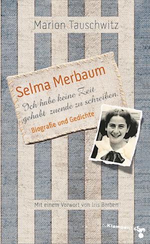 Selma Merbaum – Ich habe keine Zeit gehabt zuende zu schreiben - Marion Tauschwitz - Books - zu Klampen Verlag - 9783987370038 - December 11, 2023