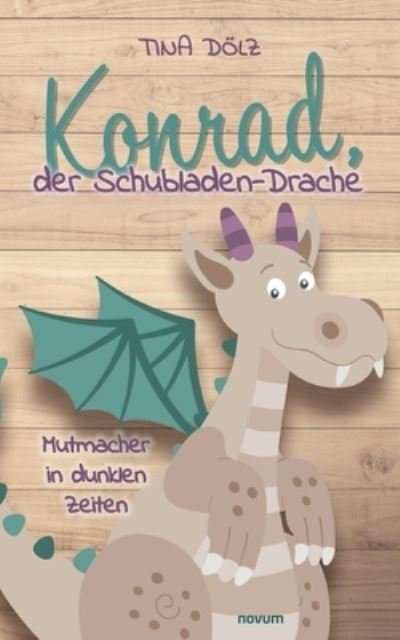 Tina Dölz · Konrad, der Schubladen-Drache (Book) (2024)