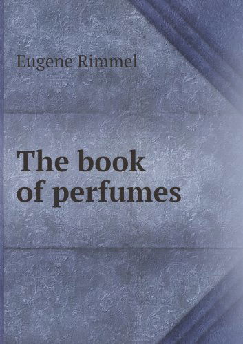 Cover for Eugene Rimmel · The Book of Perfumes (Paperback Book) (2013)