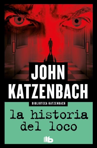 Cover for John Katzenbach · La historia del loco / Madman's Tale (Taschenbuch) (2022)