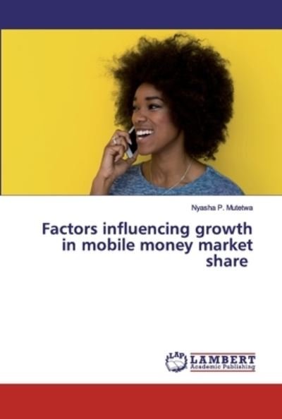 Factors influencing growth in m - Mutetwa - Bøger -  - 9786200290038 - 19. september 2019