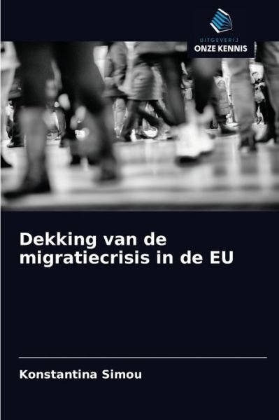Cover for Konstantina Simou · Dekking van de migratiecrisis in de EU (Taschenbuch) (2020)