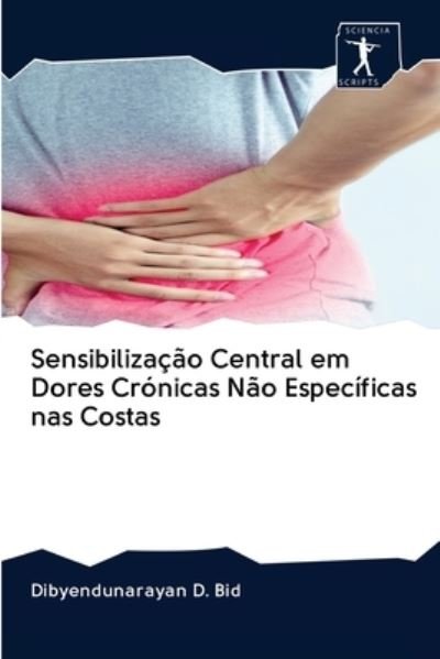 Cover for Dibyendunarayan D Bid · Sensibilizacao Central em Dores Cronicas Nao Especificas nas Costas (Pocketbok) (2020)