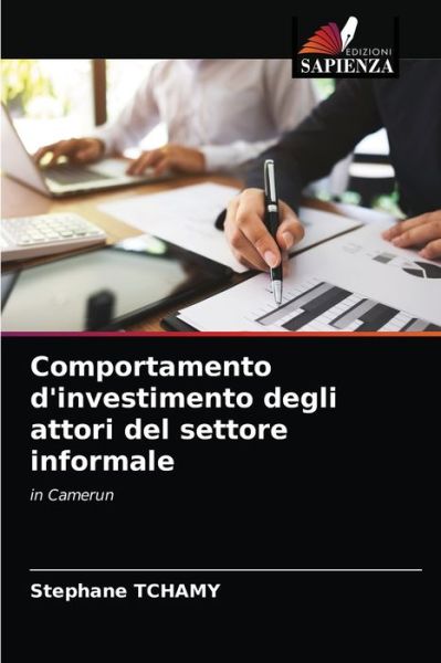 Cover for Stephane Tchamy · Comportamento d'investimento degli attori del settore informale (Paperback Book) (2021)