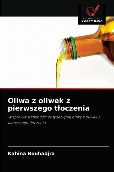 Cover for Kahina Bouhadjra · Oliwa z oliwek z pierwszego tloczenia (Paperback Book) (2021)