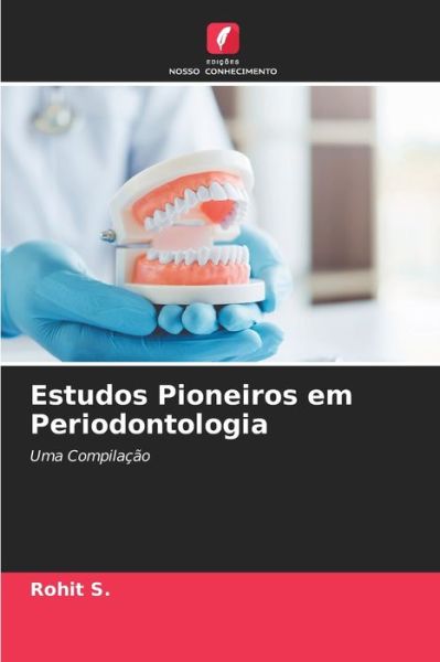 Cover for Rohit S · Estudos Pioneiros em Periodontologia (Paperback Book) (2021)