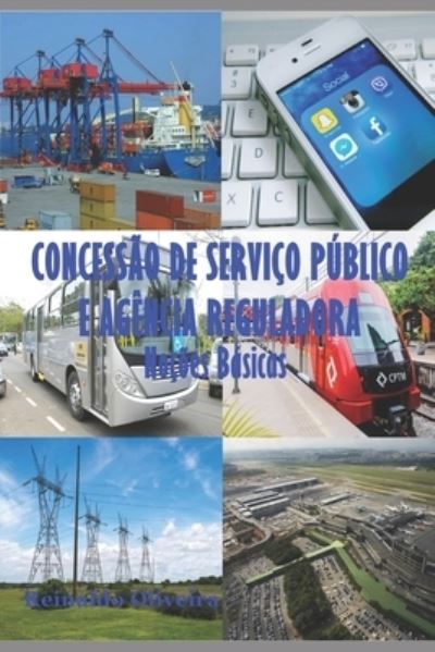 Cover for Reinaldo Oliveira · Concessão de Serviço Público E Agência Reguladora (Paperback Book) (2019)